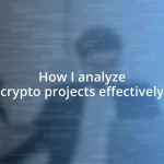 How I analyze crypto projects effectively