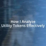 How I Analyze Utility Tokens Effectively