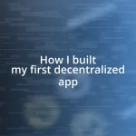 How I built my first decentralized app