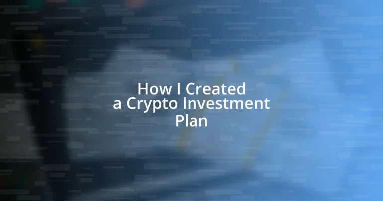 How I Created a Crypto Investment Plan