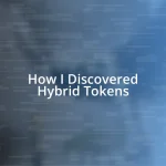 How I Discovered Hybrid Tokens