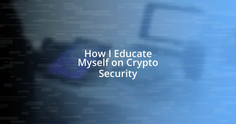 How I Educate Myself on Crypto Security