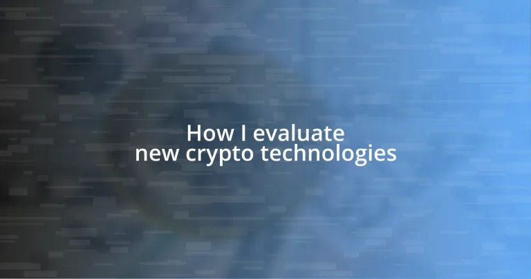 How I evaluate new crypto technologies