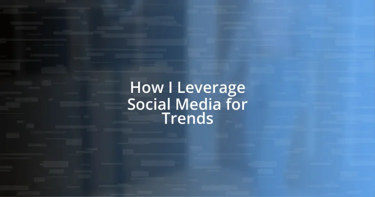 How I Leverage Social Media for Trends