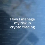 How I manage my risk in crypto trading