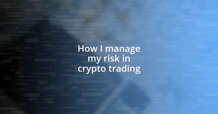 How I manage my risk in crypto trading