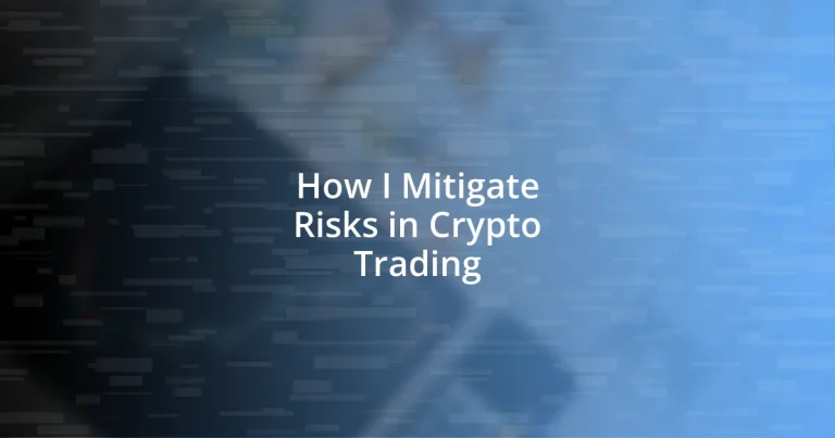 How I Mitigate Risks in Crypto Trading