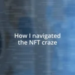 How I navigated the NFT craze