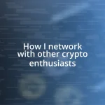 How I network with other crypto enthusiasts