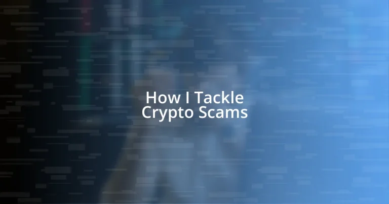 How I Tackle Crypto Scams