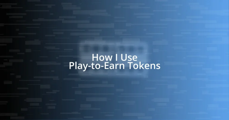 How I Use Play-to-Earn Tokens