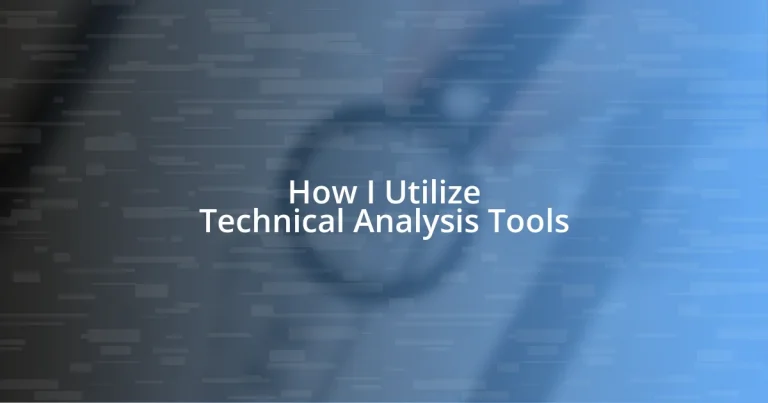 How I Utilize Technical Analysis Tools