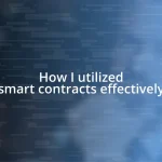 How I utilized smart contracts effectively