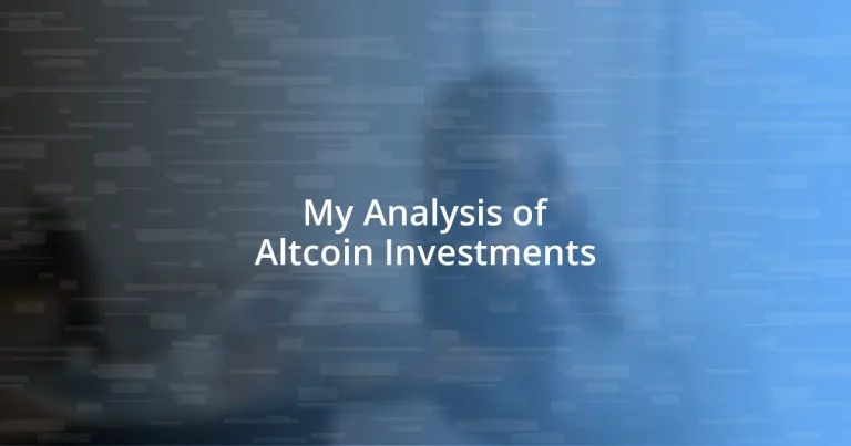 My Analysis of Altcoin Investments