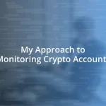 My Approach to Monitoring Crypto Accounts