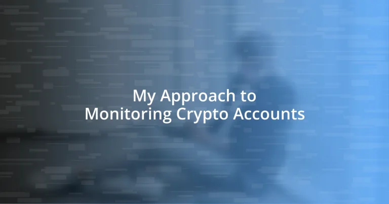 My Approach to Monitoring Crypto Accounts