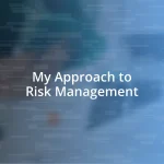 My Approach to Risk Management