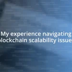 My experience navigating blockchain scalability issues