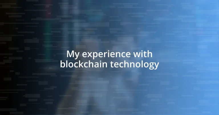 My experience with blockchain technology