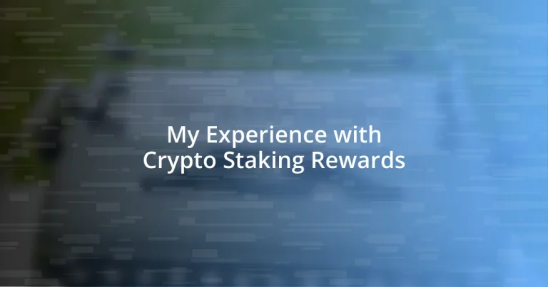 My Experience with Crypto Staking Rewards