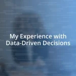 My Experience with Data-Driven Decisions