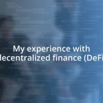 My experience with decentralized finance (DeFi)