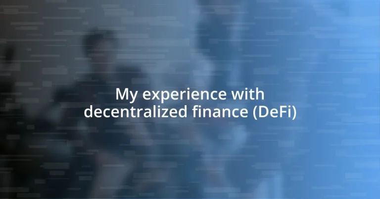 My experience with decentralized finance (DeFi)