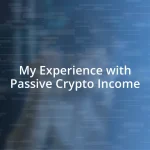 My Experience with Passive Crypto Income