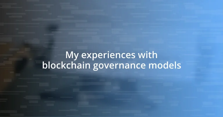 My experiences with blockchain governance models