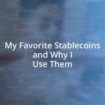 My Favorite Stablecoins and Why I Use Them