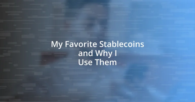 My Favorite Stablecoins and Why I Use Them