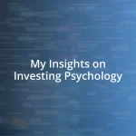 My Insights on Investing Psychology