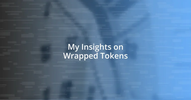 My Insights on Wrapped Tokens