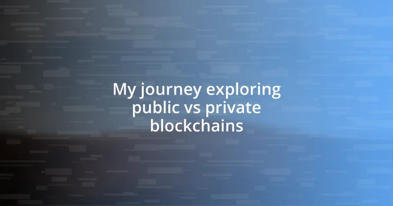 My journey exploring public vs private blockchains