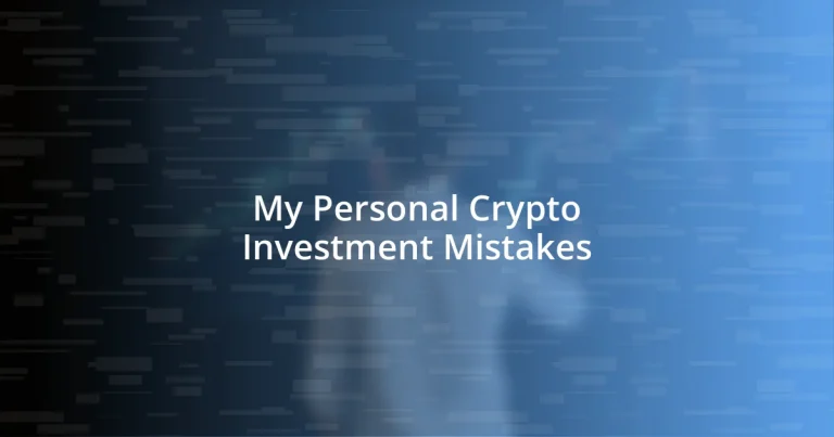 My Personal Crypto Investment Mistakes