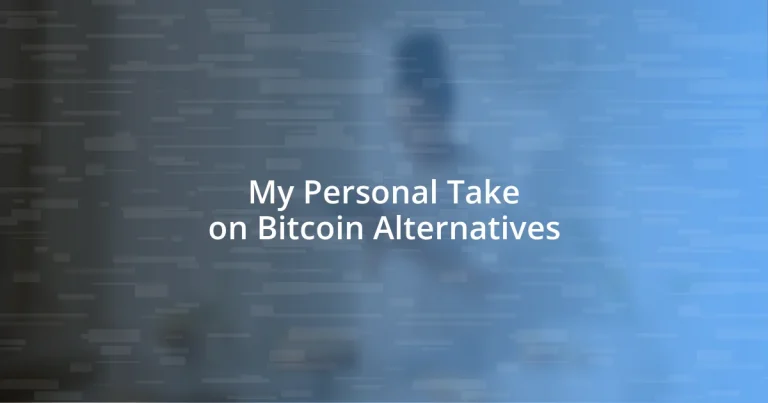 My Personal Take on Bitcoin Alternatives