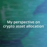 My perspective on crypto asset allocation