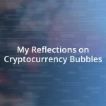 My Reflections on Cryptocurrency Bubbles