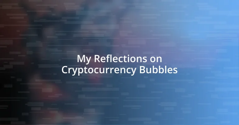 My Reflections on Cryptocurrency Bubbles