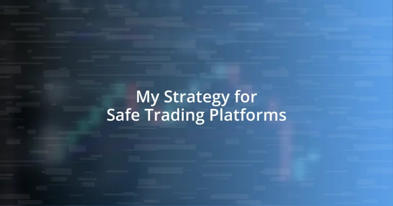 My Strategy for Safe Trading Platforms