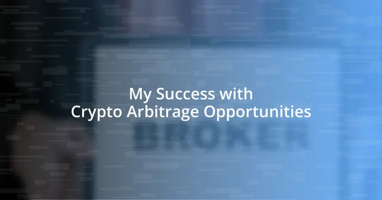 My Success with Crypto Arbitrage Opportunities