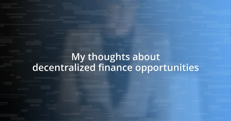 My thoughts about decentralized finance opportunities