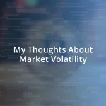 My Thoughts About Market Volatility