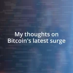 My thoughts on Bitcoin’s latest surge