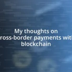 My thoughts on cross-border payments with blockchain