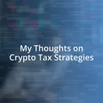 My Thoughts on Crypto Tax Strategies