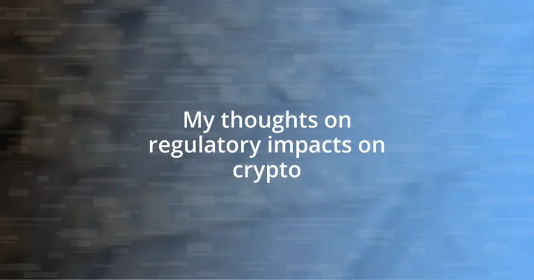 My thoughts on regulatory impacts on crypto