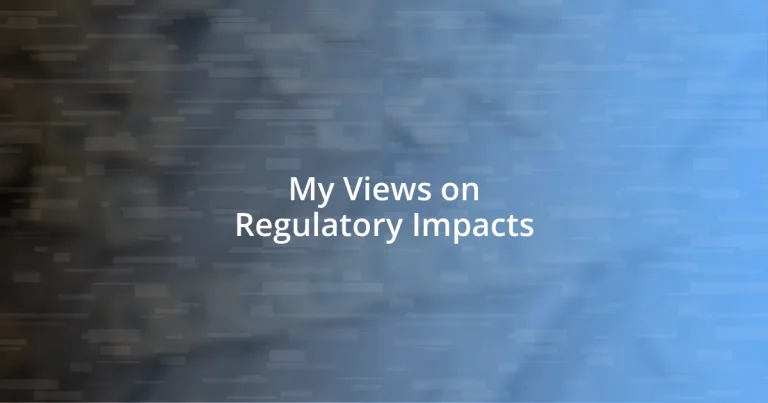 My Views on Regulatory Impacts