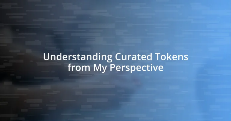 Understanding Curated Tokens from My Perspective