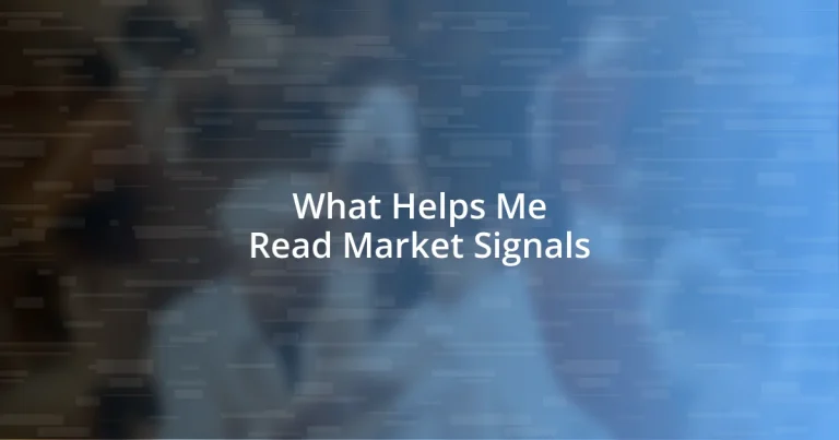 What Helps Me Read Market Signals